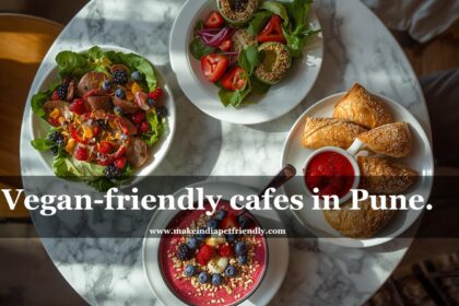 Vegan- friendly cafes in Pune